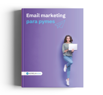 Acrelia publica un nuevo ebook para ayudar a las pymes a impulsar su estrategia de email marketing